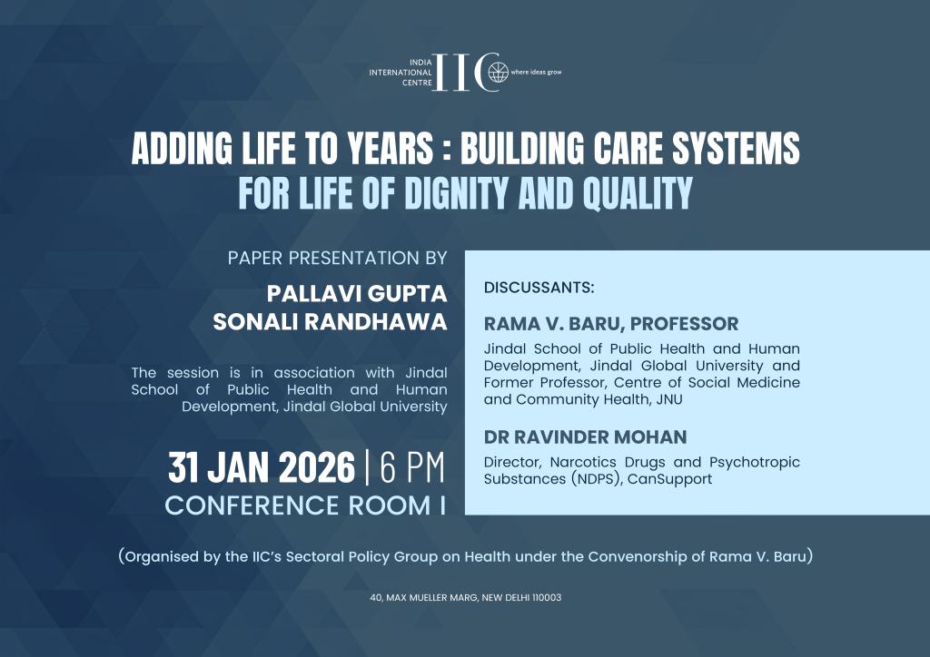 Adding life to years: Building care systems for life of dignity and quality Paper presentation by Pallavi Gupta and Sonali Randhawa