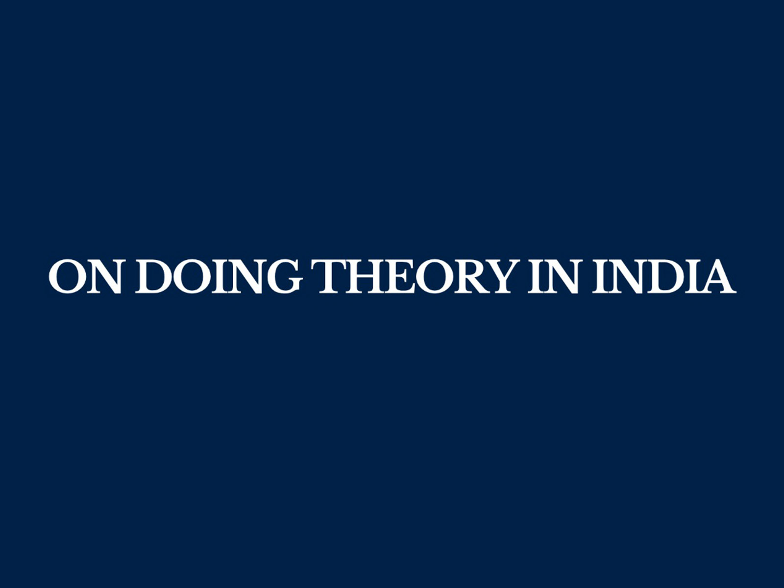 On Doing Theory in India