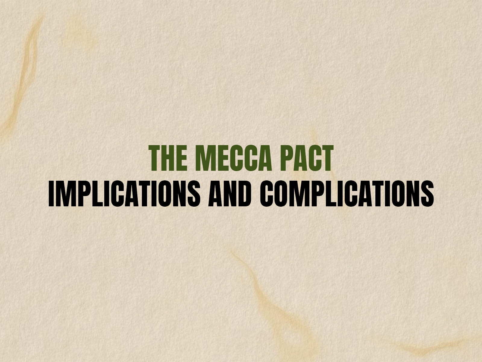 The Mecca Pact: Implications and Complications
