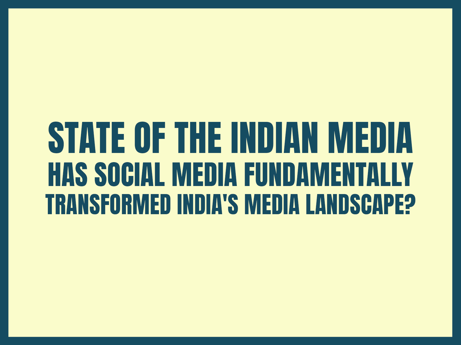 State of the Indian Media -Has social media fundamentally transformed India's media landscape?