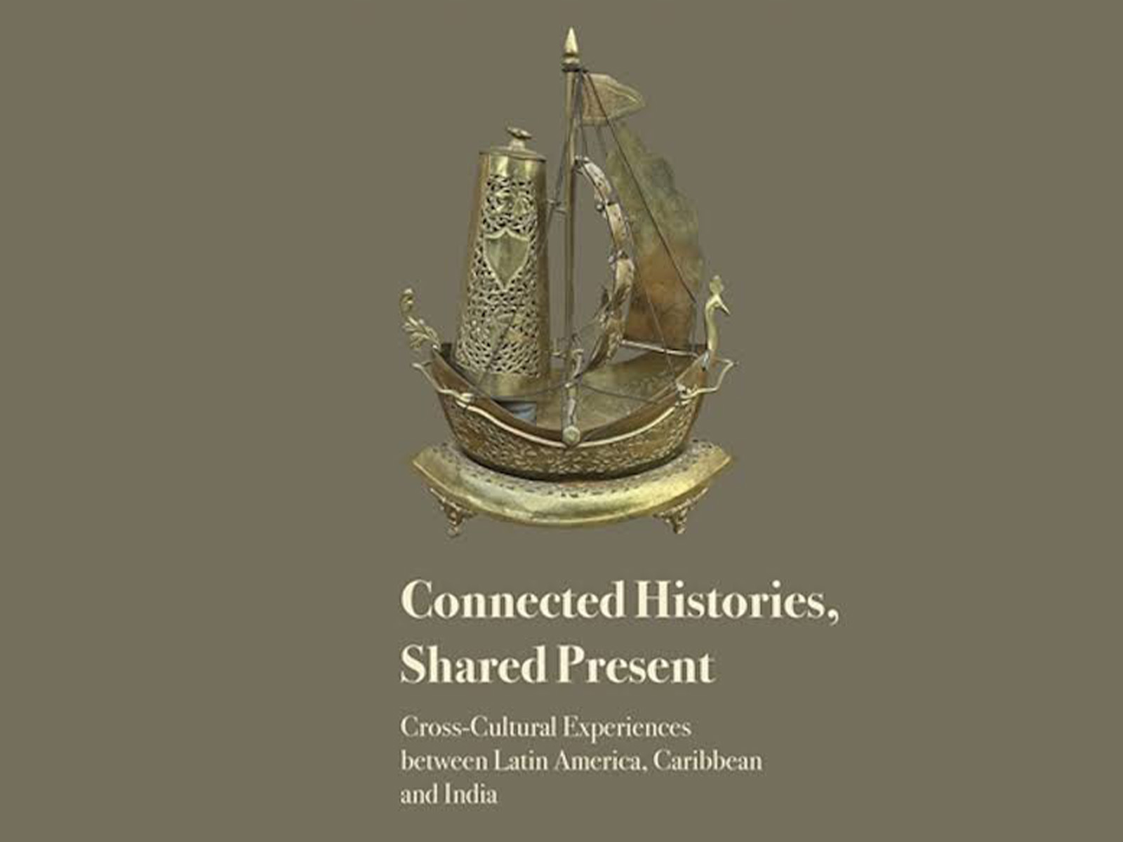 Connected Histories, Shared Present: Cross-Cultural Experiences between Latin America, the Caribbean and India