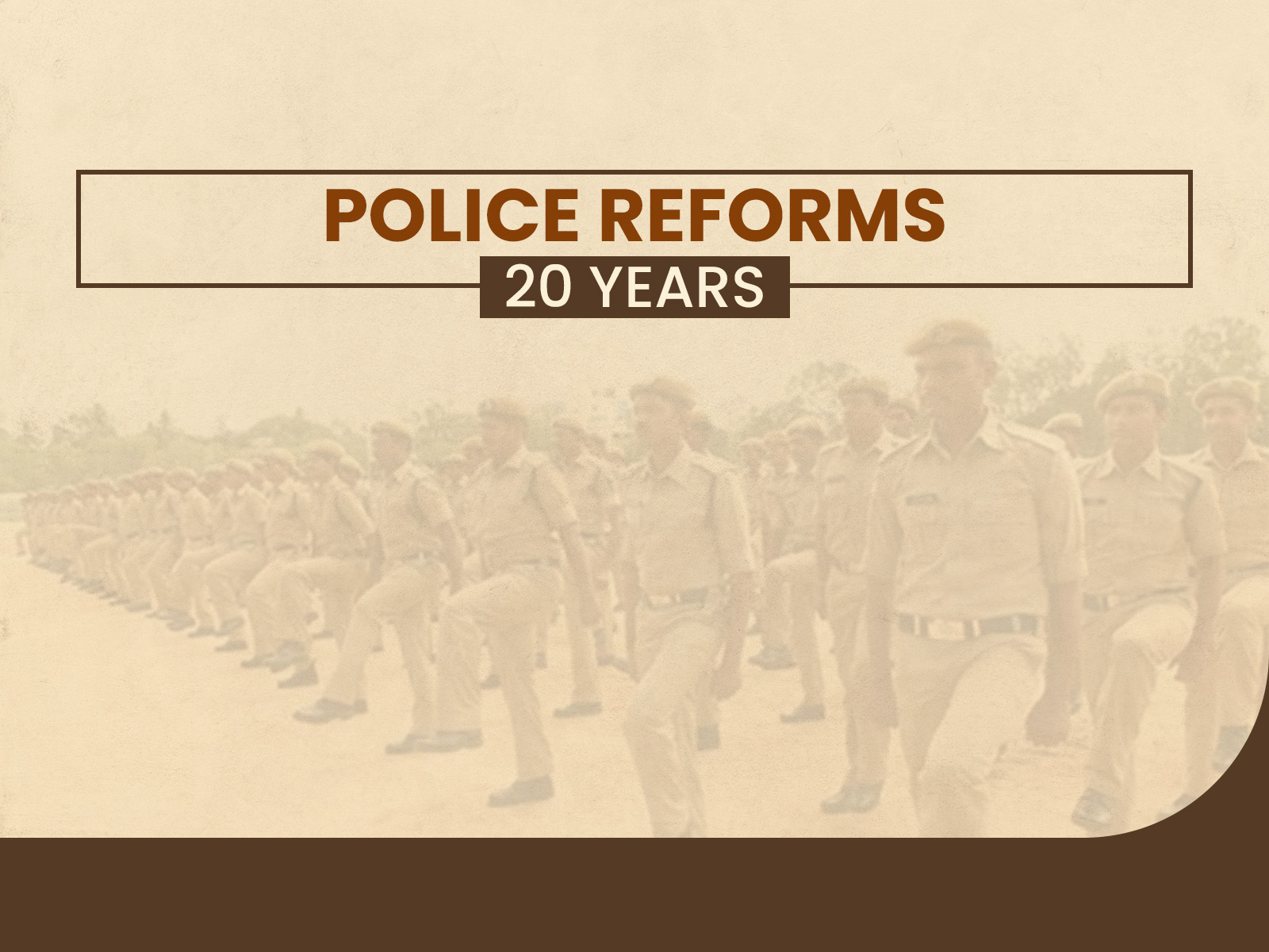 Police Reforms – 20 years