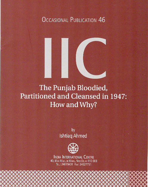 The Punjab Bloodied, Partitioned and Cleansed in 1947: How and Why? (OP 46)