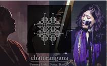 CHATURANGANA : UNSUNG INDIA. SUNG. DANCED