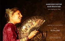 Aamchem Cantar, Aum Mhantam – I am Singing Our Song (51 min; 2015; dvd; English subtitles