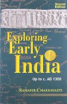 Exploring Early India: Up to c. AD 1300