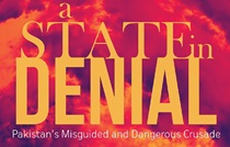 BOOK DISCUSSION GROUP A State in Denial- Pakistan’s Misguided and Dangerous Crusade 