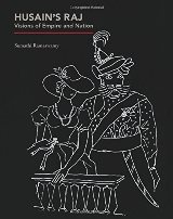 Husain’s Raj: Visions of Empire and Nation