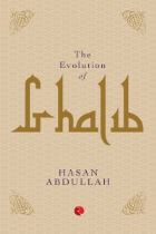 THE EVOLUTION OF GHALIB