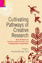 Cultivating Pathways of Creative Research: New Horizons of Transformative Movements, Collaborative Imaginations and Planetary Realizations