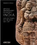 Art and Archaeology of Ancient India: Earliest times to the Sixth Century