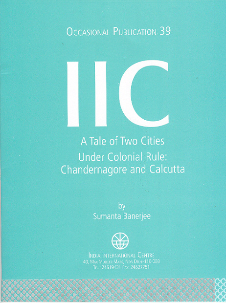 A Tale of Two Cities Under Colonial Rule: Chandernagore and Calcutta (OP 39)