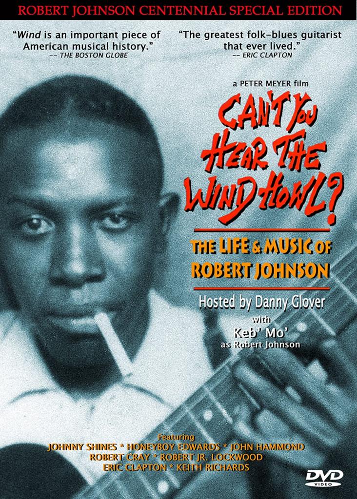Can’t You Hear the Wind Howl? The Life and Music of Robert Johnson (USA)