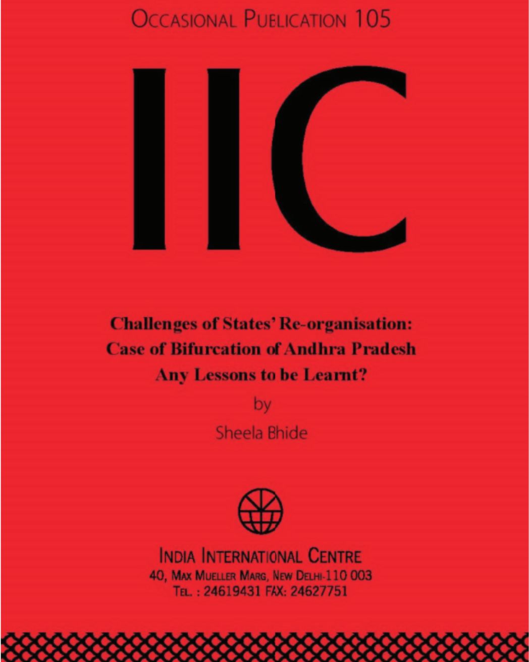 Challenges of States' Re-organisation: Case of Bifurcation of Andhra Pradesh Any Lessons to be Learnt? (OP 105)