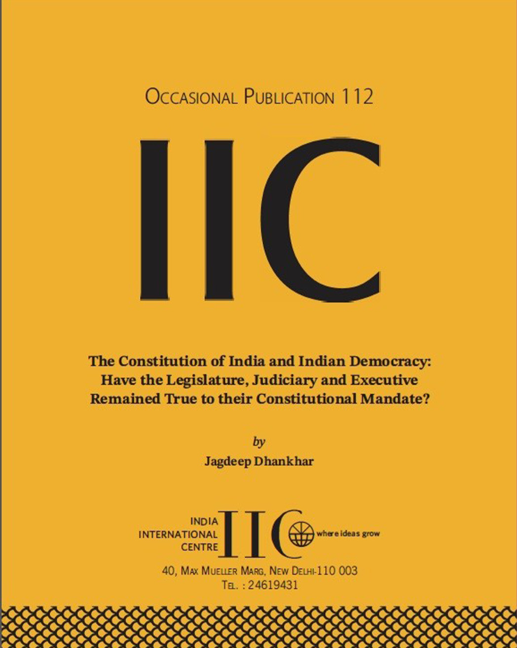 The Constitution of India and Indian Democracy: Have the Legislature, Judiciary and Executive Remained True to Their Constitutional Mandate? (OP 112)